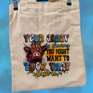 Your Crazy is Showing Calico Tote